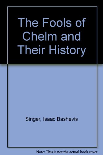 9780606032896: The Fools of Chelm and Their History