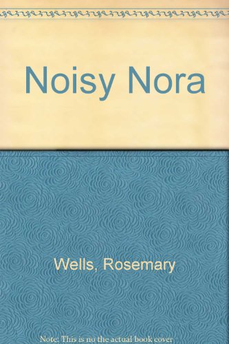 Noisy Nora (9780606033183) by Wells, Rosemary