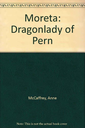 Moreta: Dragonlady of Pern (9780606034128) by McCaffrey, Anne