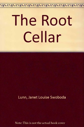 The Root Cellar (9780606034395) by Lunn, Janet Louise Swoboda