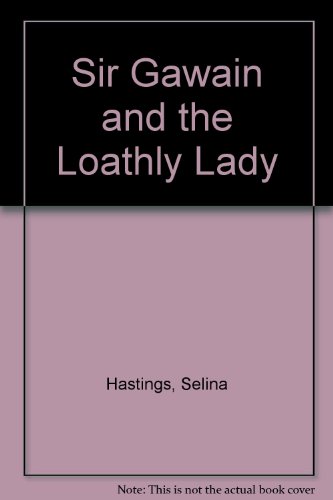 Sir Gawain and the Loathly Lady (9780606034685) by Hastings, Selina