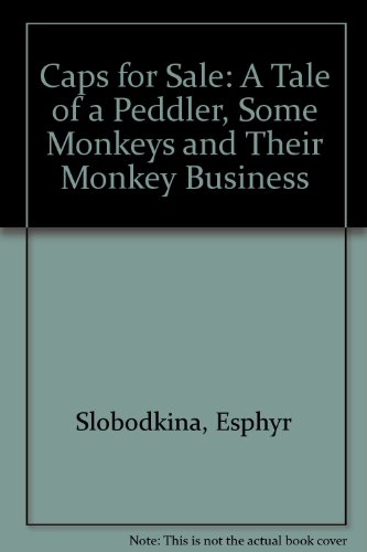 Imagen de archivo de Caps for Sale : A Tale of a Peddler, Some Monkeys, and Their Monkey Business a la venta por Better World Books