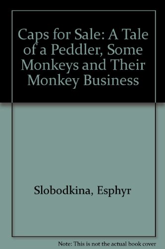 Stock image for Caps for Sale : A Tale of a Peddler, Some Monkeys, and Their Monkey Business for sale by Better World Books