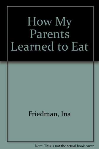 Beispielbild fr How My Parents Learned to Eat zum Verkauf von Better World Books