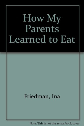 Imagen de archivo de How My Parents Learned to Eat a la venta por Better World Books