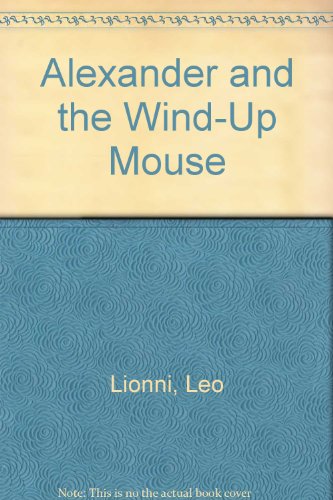 Alexander and the Wind-Up Mouse (9780606036931) by Lionni, Leo