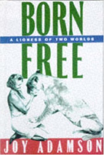 9780606036979: Born Free: a Lioness of Two Worlds