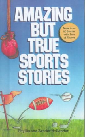 Amazing but True Sports Stories (9780606037105) by Hollander, Phyllis