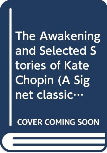 Imagen de archivo de The Awakening and Selected Stories of Kate Chopin a la venta por HPB-Ruby