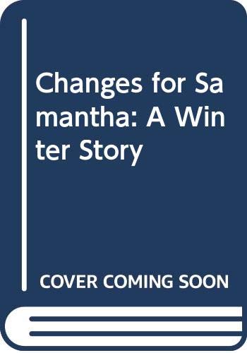 Changes for Samantha: A Winter Story (9780606037518) by Tripp, Valerie