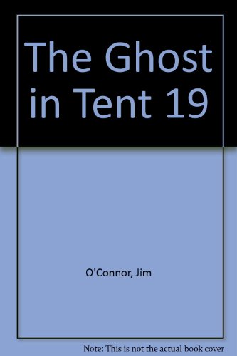 Stock image for The Ghost in Tent 19 for sale by Ammareal