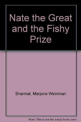 Nate the Great and the Fishy Prize (9780606038690) by Sharmat, Marjorie Weinman