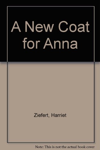 A New Coat for Anna (9780606038706) by Ziefert, Harriet