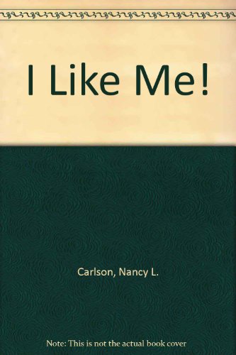 I Like Me! (9780606039659) by Carlson, Nancy L.