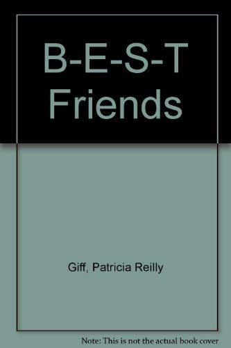 B-E-S-T Friends (9780606039970) by Giff, Patricia Reilly