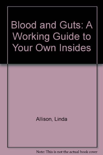 9780606040228: Blood and Guts: A Working Guide to Your Own Insides