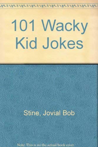101 Wacky Kid Jokes (9780606040242) by Stine, Jovial Bob
