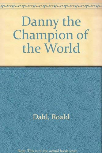 Stock image for Danny the Champion of the World for sale by Better World Books: West