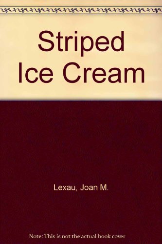 Striped Ice Cream (9780606040600) by Lexau, Joan M.