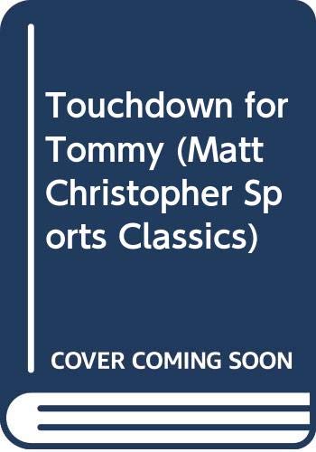 9780606040723: Touchdown for Tommy (Matt Christopher Sports Classics)