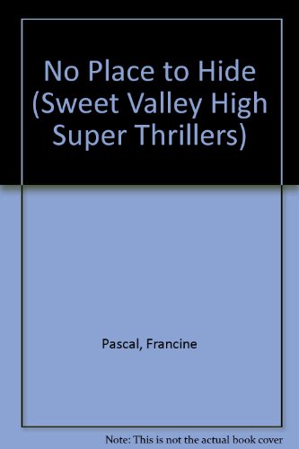 No Place to Hide (Sweet Valley High Super Thrillers) (9780606041171) by Pascal, Francine