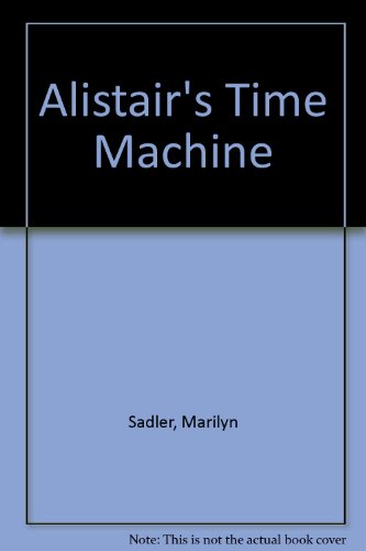 9780606041508: Alistair's Time Machine