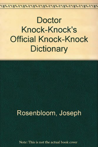Doctor Knock-Knock's Official Knock-Knock Dictionary (9780606042024) by Rosenbloom, Joseph