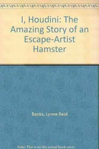 9780606042543: I, Houdini: The Amazing Story of an Escape-Artist Hamster