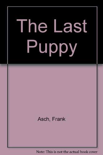 Beispielbild fr The Last Puppy zum Verkauf von Better World Books