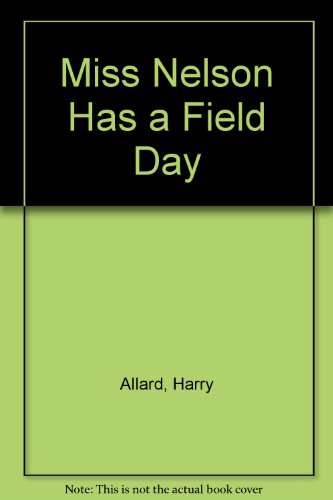 Miss Nelson Has a Field Day (9780606042765) by Allard, Harry