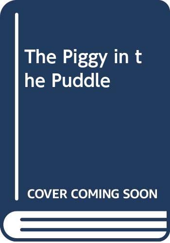 Beispielbild fr The Piggy in the Puddle zum Verkauf von Better World Books