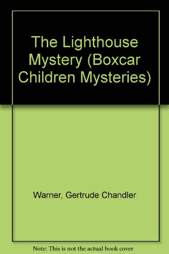 The Lighthouse Mystery (Boxcar Children Mysteries) (9780606044677) by Warner, Gertrude Chandler