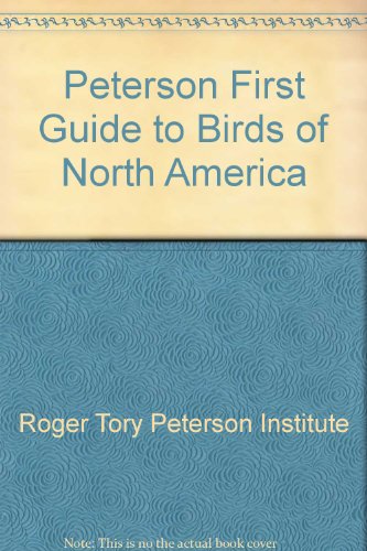 Peterson First Guide to Birds of North America (9780606045049) by Roger Tory Peterson Institute