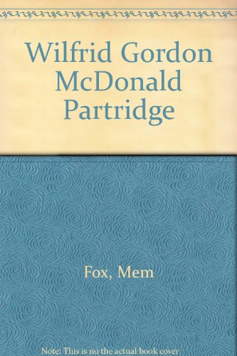 Stock image for Wilfrid Gordon McDonald Partridge for sale by ThriftBooks-Dallas