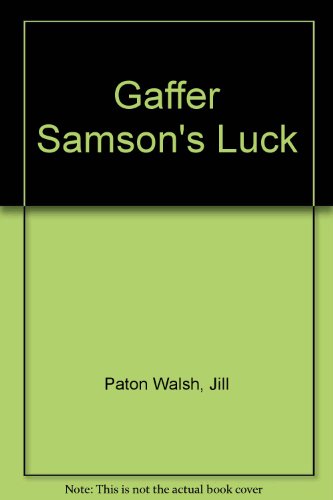 Gaffer Samson's Luck (9780606046770) by Paton Walsh, Jill