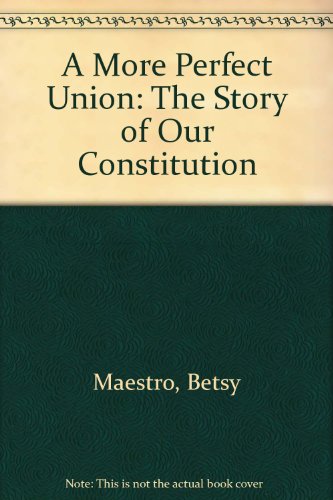 9780606047500: A More Perfect Union: The Story of Our Constitution