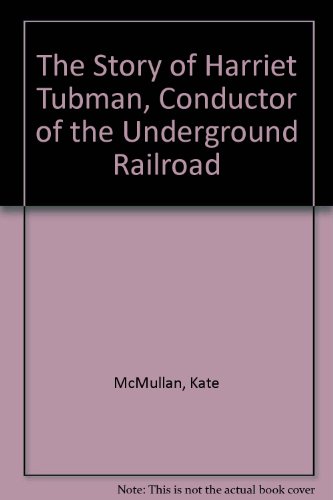 9780606048156: The Story of Harriet Tubman, Conductor of the Underground Railroad