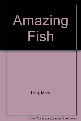 Amazing Fish (9780606048637) by Ling, Mary
