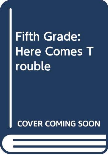 Fifth Grade: Here Comes Trouble (9780606049177) by McKenna, Colleen O'Shaughnessy