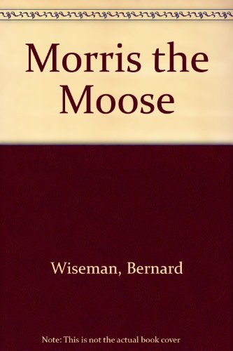 Stock image for Morris the Moose for sale by Better World Books