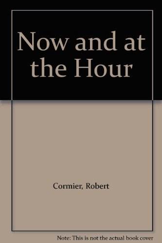 Now and at the Hour (9780606049948) by Cormier, Robert