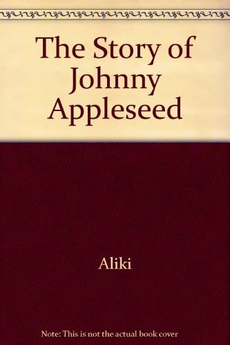 9780606050302: The Story of Johnny Appleseed