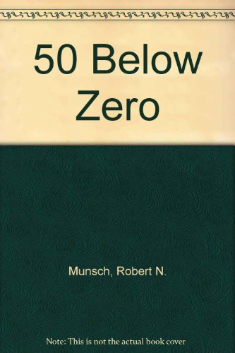 50 Below Zero (9780606050982) by Munsch, Robert N.