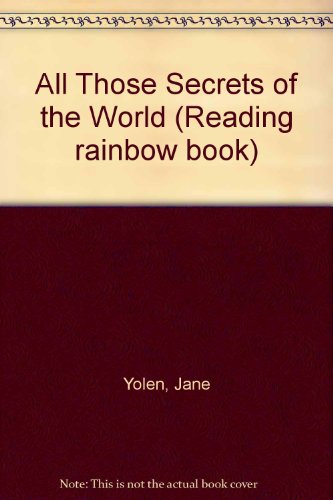 All Those Secrets of the World (9780606051132) by Yolen, Jane