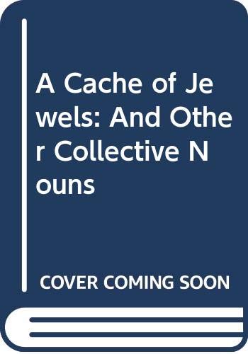 9780606051781: A Cache of Jewels: And Other Collective Nouns