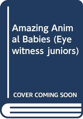 Amazing Animal Babies (9780606052726) by Maynard, Christopher