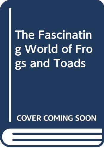 9780606052788: The Fascinating World of Frogs and Toads