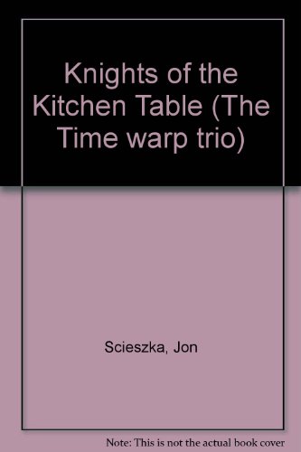 Knights of the Kitchen Table (9780606053990) by Scieszka, Jon