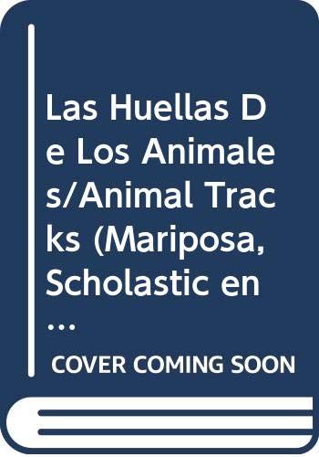 9780606054171: Las Huellas De Los Animales (Mariposa, Scholastic en espaanol)