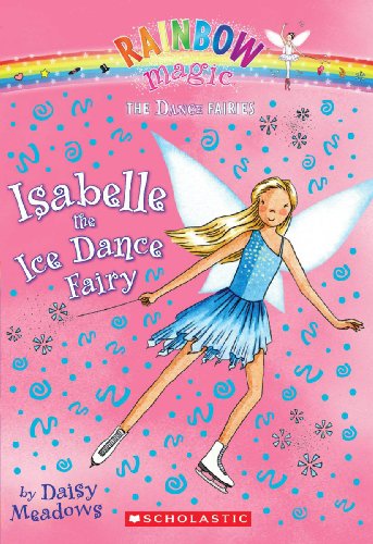 Isabelle The Ice Dance Fairy (Turtleback School & Library Binding Edition) (9780606054584) by Meadows, Daisy